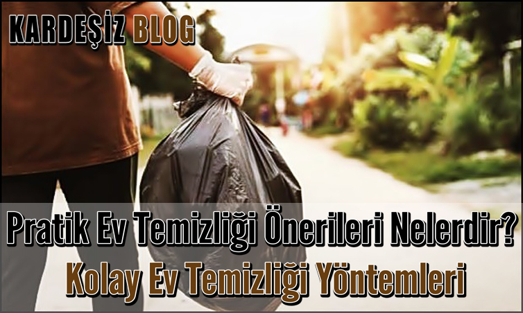 Pratik Ev Temizliği Önerileri Nelerdir