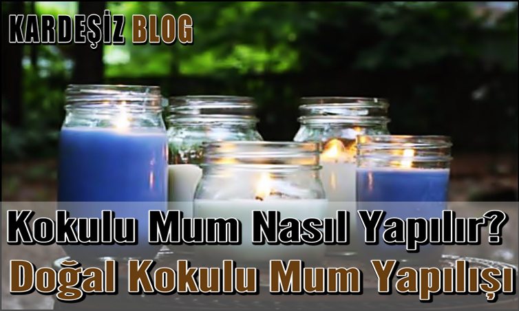 Kokulu Mum Nasıl Yapılır