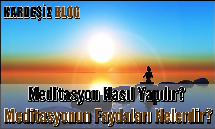 Meditasyon Nasıl Yapılır