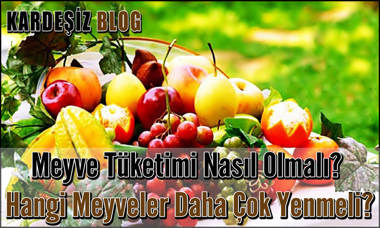 Meyve Tüketimi Nasıl Olmalı