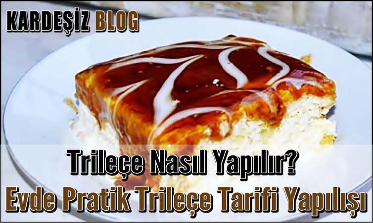 Trileçe Nasıl Yapılır