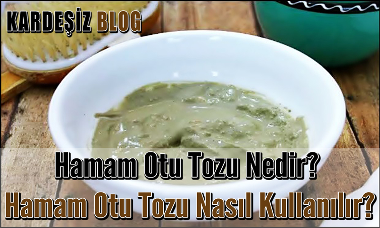 Hamam Otu Tozu Nedir