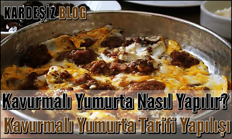 Kavurmalı Yumurta Nasıl Yapılır