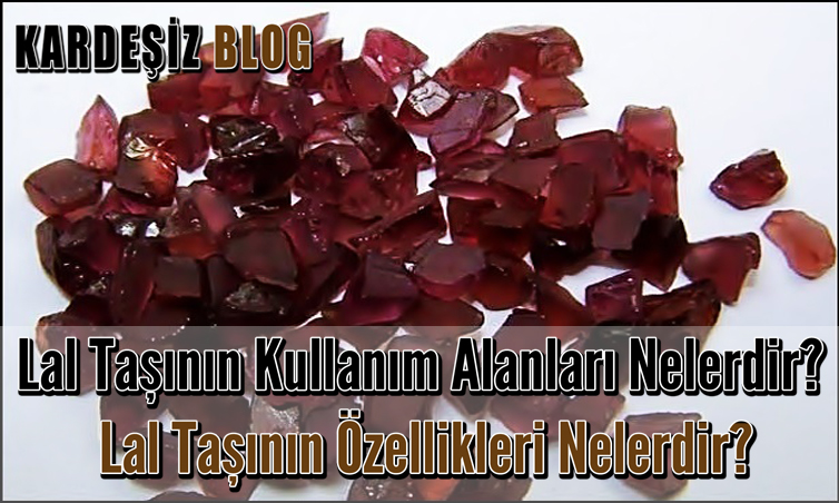 Lal Taşının Kullanım Alanları Nelerdir