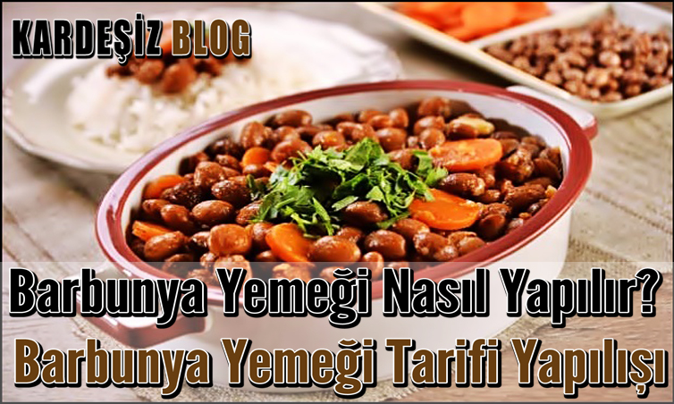 Barbunya Yemeği Nasıl Yapılır