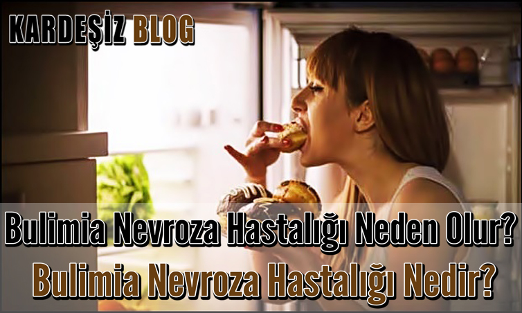 Bulimia Nevroza Hastalığı Neden Olur