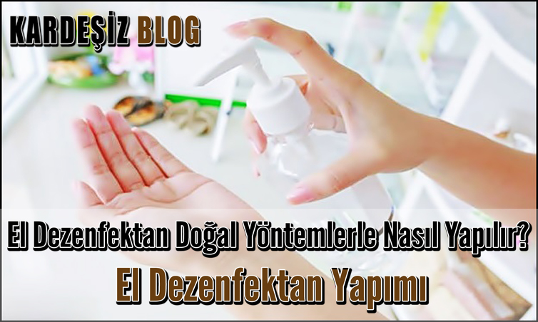 El Dezenfektan Doğal Yöntemlerle Nasıl Yapılır