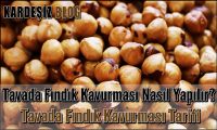 Tavada Fındık Kavurması Nasıl Yapılır