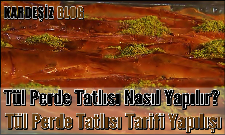 Tül Perde Tatlısı Nasıl Yapılır