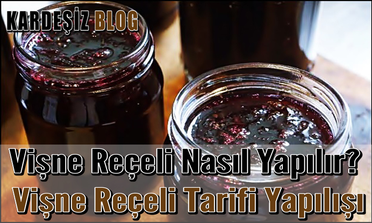 Vişne Reçeli Nasıl Yapılır