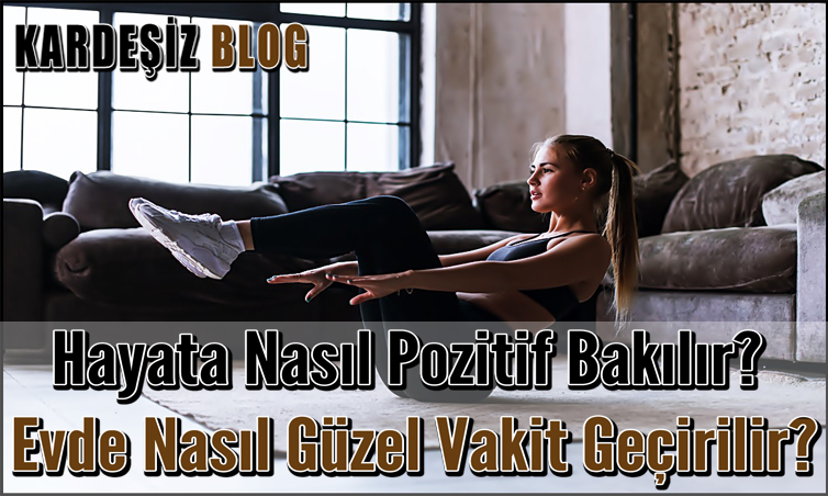 Hayata Nasıl Pozitif Bakılır