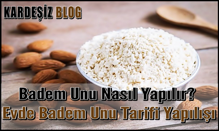 Badem Unu Nasıl Yapılır