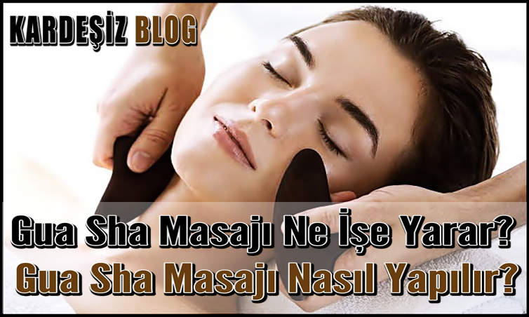 Gua Sha Masajı Ne işe Yarar