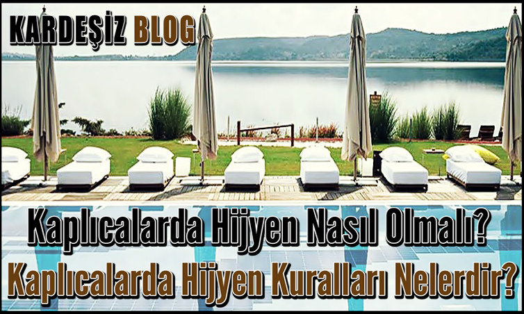 Kaplıcalarda Hijyen Nasıl Olmalı