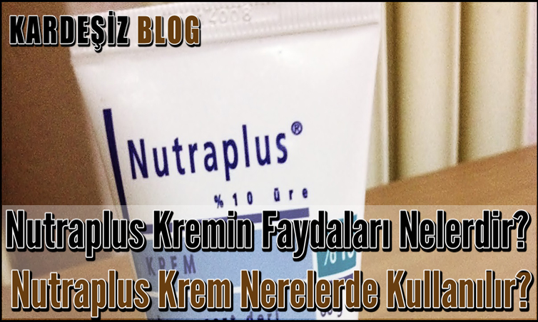 Nutraplus Kremin Faydaları Nelerdir