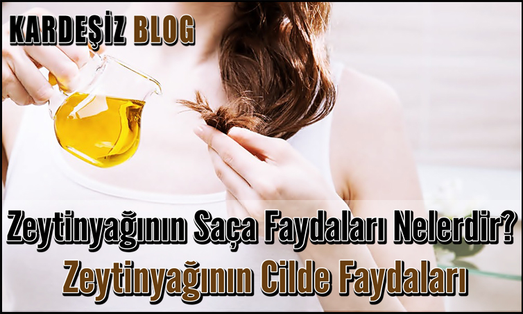 Zeytinyağının Saça Faydaları Nelerdir