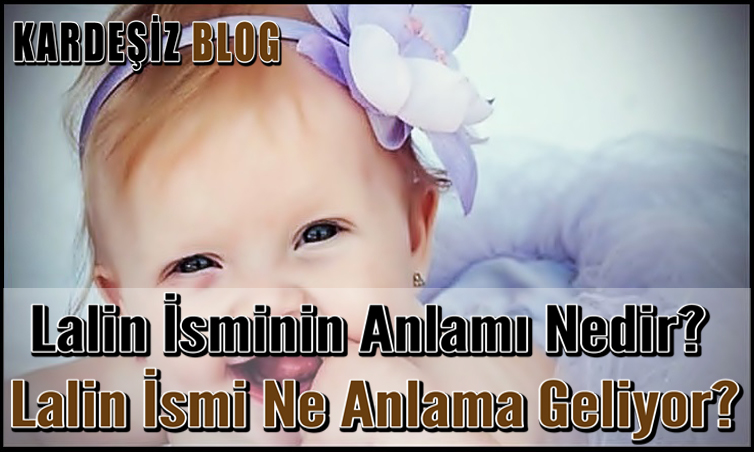 Lalin isminin Anlamı Nedir