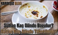 Sütlaç Kaç Günde Bozulur