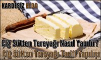 Çiğ Sütten Tereyağı Nasıl Yapılır