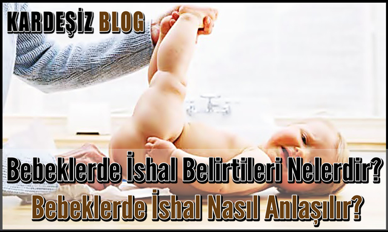 Bebeklerde ishal Belirtileri Nelerdir