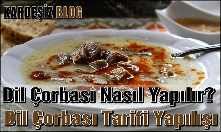 Dil Çorbası Nasıl Yapılır