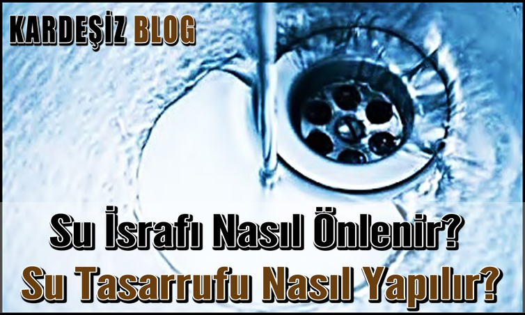 Su israfı Nasıl Önlenir