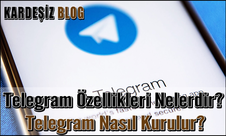 Telegram Özellikleri Nelerdir