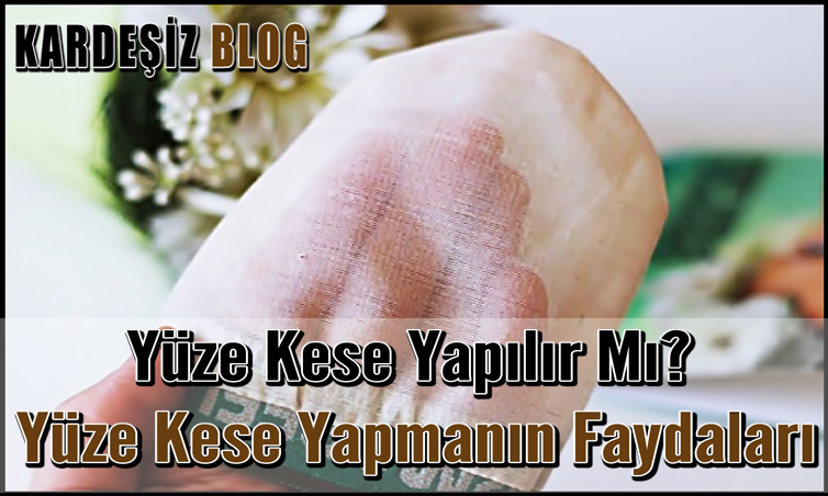 Yüze Kese Yapılır Mı