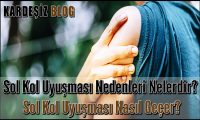 Sol Kol Uyuşması Nedenleri Nelerdir