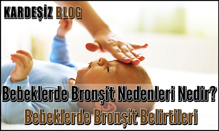 Bebeklerde Bronşit Nedenleri Nedir