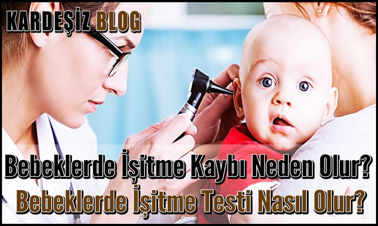 Bebeklerde işitme Kaybı Neden Olur