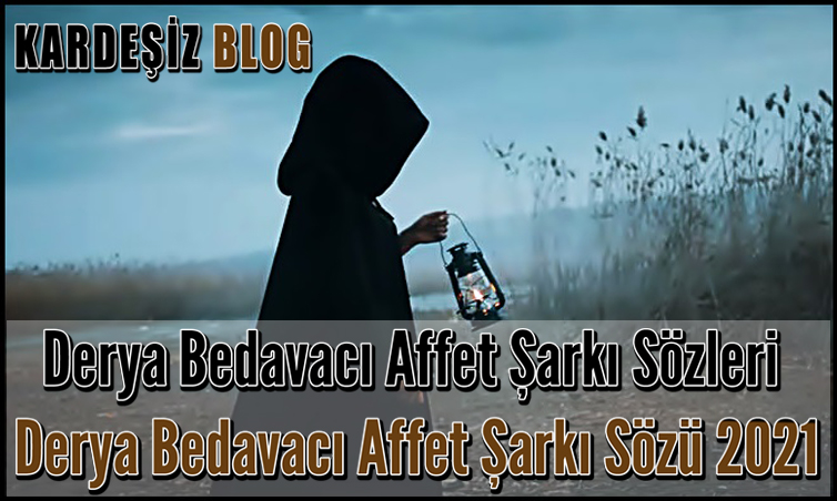 Derya Bedavacı Affet Şarkı Sözleri