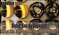 Donut Kaç Ay Dayanır