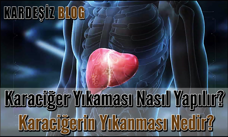 Karaciğer Yıkaması Nasıl Yapılır