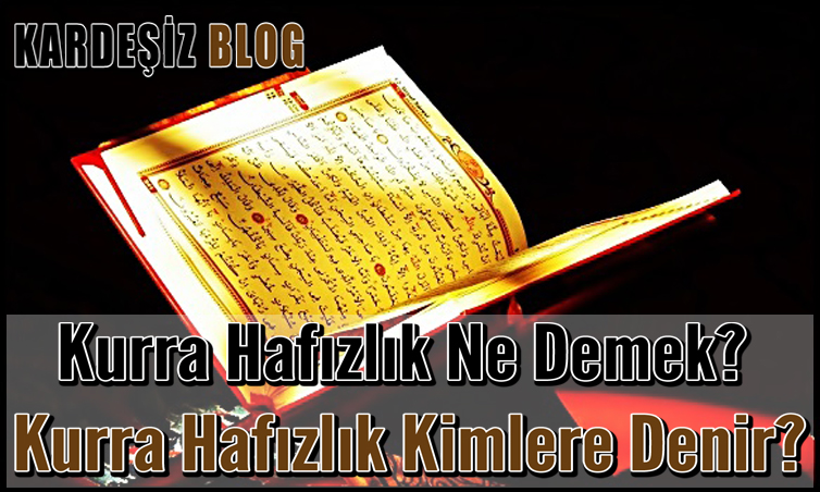 Kurra Hafızlık Ne Demek