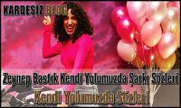 Zeynep Bastık Kendi Yolumuzda Şarkı Sözleri