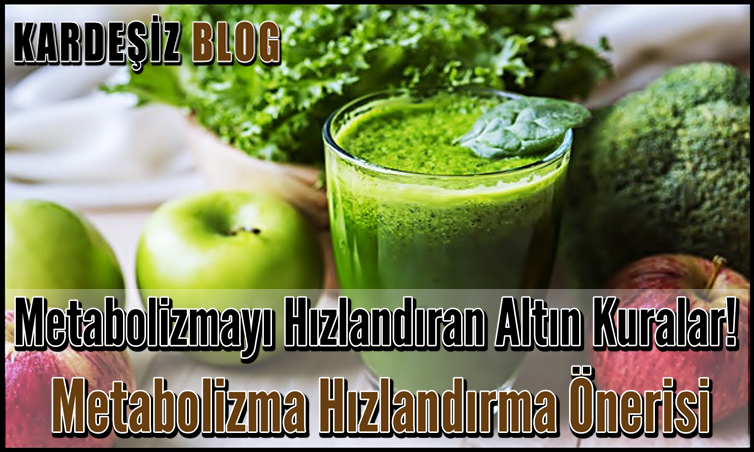 Metabolizmayı Hızlandıran Altın Kuralar