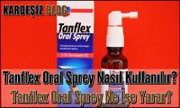 Tanflex Oral Sprey Nasıl Kullanılır