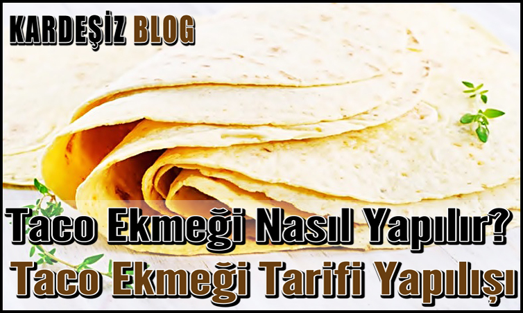 Taco Ekmeği Nasıl Yapılır