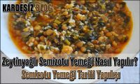 Zeytinyağlı Semizotu Yemeği Nasıl Yapılır