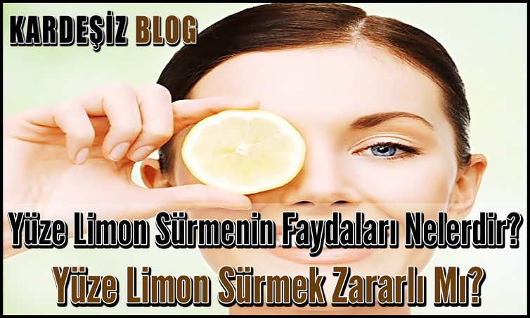 Yüze Limon Sürmenin Faydaları Nelerdir