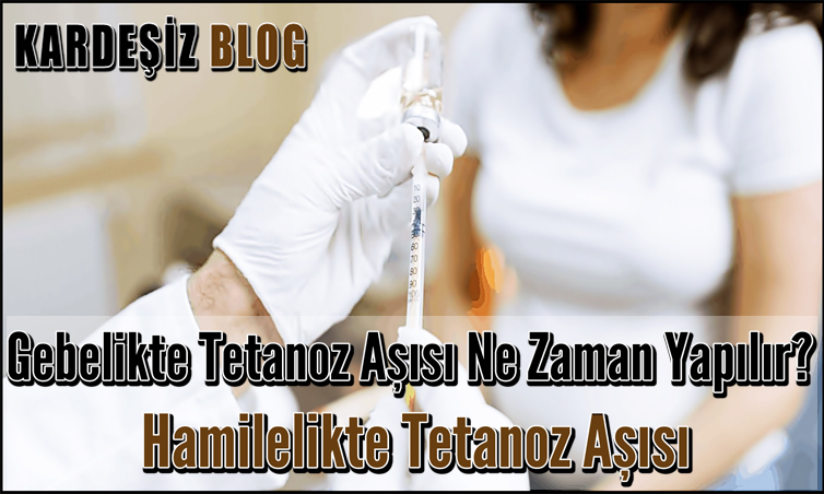 Gebelikte Tetanoz Aşısı Ne Zaman Yapılır