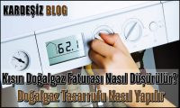 Kışın Doğalgaz Faturası Nasıl Düşürülür