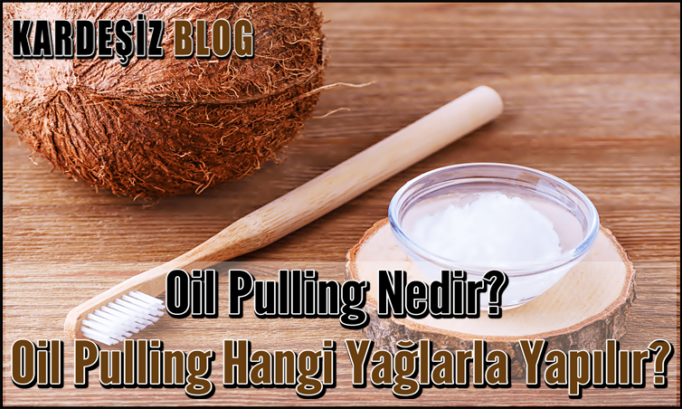 Oil Pulling Nedir