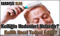 Kelliğin Nedenleri Nelerdir