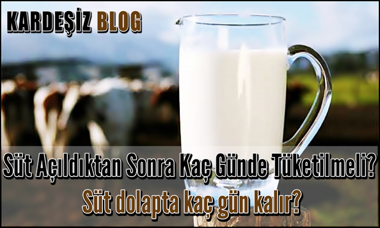 Süt Açıldıktan Sonra Kaç Günde Tüketilmeli