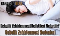 Gebelik Zehirlenmesi Belirtileri Nelerdir