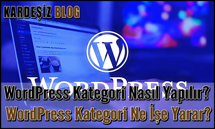 WordPress Kategori Nasıl Yapılır