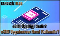 eSIM Özelliği Nedir