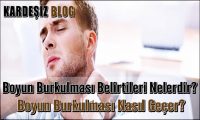 Boyun Burkulması Belirtileri Nelerdir